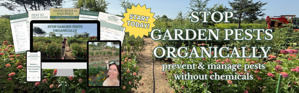 Stop Garden Pests Organically Course by Taylor Bradford, Sugar Creek Farm